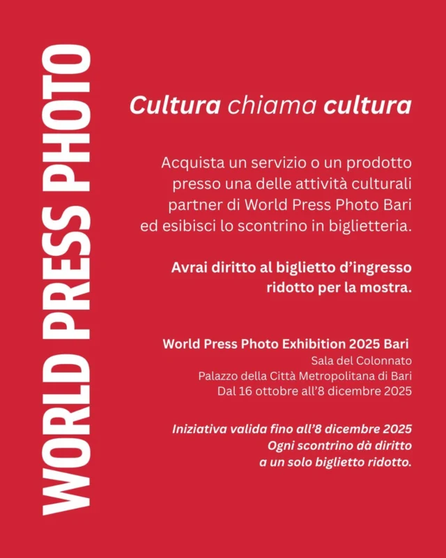 📚 𝐂𝐮𝐥𝐭𝐮𝐫𝐚 𝐜𝐡𝐢𝐚𝐦𝐚 𝐜𝐮𝐥𝐭𝐮𝐫𝐚
Con la World Press Photo Exhibition 2025, Cime promuove una rete che valorizza il sistema culturale cittadino, incentivando collaborazioni tra operatori e presidi del territorio. Un invito alla circolazione delle idee e al sostegno concreto di chi produce cultura ogni giorno.

Grazie all&rsquo;iniziativa &ldquo;Cultura chiama Cultura&rdquo;, i clienti delle realt&agrave; partner potranno accedere alla mostra con un biglietto ridotto, semplicemente effettuando un acquisto presso una delle strutture culturali convenzionate.

Partner aderenti fino ad oggi:
🔴 @fondazioneteatropetruzzelli
🔴 @museodisantascolastica
🔴 @pinacotecagiaquintoofficial 
🔴 @museocivicobari 
🔴 @librerialaterza 
🔴 @liberrima_bari 
🔴 @libreria.zaum 
🔴 @multicinemagalleria 
🔴 @pugliadesignstore 

Le realt&agrave; culturali interessate ad aderire alla rete possono contattare Cime per ricevere maggiori informazioni sulle modalit&agrave; di partecipazione e sulle formule di coinvolgimento previste.

📍 Palazzo della Citt&agrave; Metropolitana di Bari
📅 16 ottobre &ndash; 8 dicembre 2025
👉 Info e biglietti su worldpressphotobari.it
🤝 Organizzato da @cime_eventi, da quest&rsquo;anno Brand Ambassador Italia e tra i principali partner europei della @worldpressphoto di Amsterdam, con il sostegno della @regionepuglia e di @pugliaculture_circuitoteatrale, e con la partnership della Citt&agrave; Metropolitana di Bari Metropolitana di Bari, del @comune_bari e del Dipartimento di Scienze Politiche dell&rsquo;Universit&agrave; degli&nbsp;Studi&nbsp;di&nbsp;Bari.